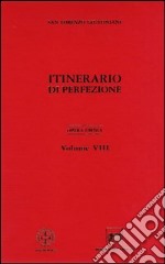 Opera omnia. Vol. 8: Itinerario di perfezione libro