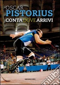 Conta dove arrivi. Ediz. italiana e inglese libro