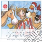 Stava con gli animali e gli angeli lo servivano. Sussidio per la Quaresima. Anno A libro