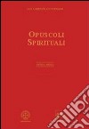 Opera omnia. Vol. 9: Opuscoli spirituali libro di Giustiniani Lorenzo (san)