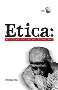 Etica: riflessioni sulla pratica responsabile