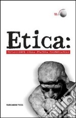 Etica: riflessioni sulla pratica responsabile libro