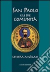 San Paolo e le sue comunità. Lettera ai Galati libro di Bienati L. (cur.)