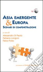 Asia emergente & Europa. Scenari di compenetrazione libro