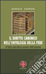 Il diritto canonico nell'ontologia della fede. Il fatto giuridico evento dell'umano libro