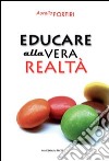 Educare alla vera realtà libro