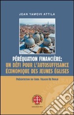 Péréquation financière: un défi pour l'autosuffisance économique des Jeunes Églises libro