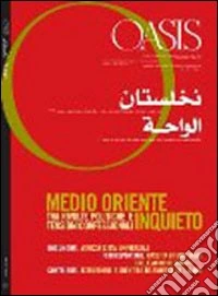 Oasis. Vol. 13: Medio Oriente inquieto tra rivolte politiche e tensioni confessionali libro