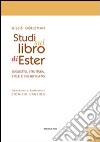 Studi sul libro di Ester. Soggetto struttura stile e significato libro