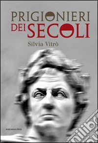 Prigionieri dei secoli libro