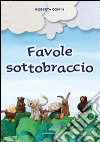 Favole sottobraccio libro di Comin Roberta