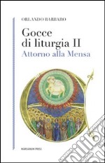 Gocce di liturgia II. Attorno alla mensa