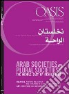 Oasis. Vol. 14: Arab societies, plural societies libro