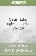 Oasis. Ediz. inglese e urdu. Vol. 14 libro
