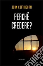 Perché credere? libro