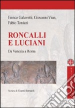 Roncalli e Luciani. Da Venezia a Roma libro