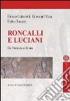 Roncalli e Luciani. Da Venezia a Roma libro