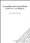 L'escatologia cristologico-trinitaria di Hans Urs von Balthasar libro di Minutella Alessandro M.