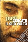 Cercate il suo volto. Verità dell'uomo e mistero di Dio nei Salmi libro