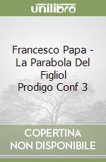 Francesco Papa - La Parabola Del Figliol Prodigo Conf 3 libro