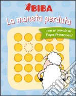 La moneta perduta. Ediz. illustrata libro