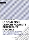 Le condizioni cliniche acquisite di infertilità maschile. Il trapianto testicolare ectopico «temporaneo» per il recupero della funzionalità delle cellule di Leydig libro di Modica Antonio S.