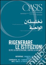 Oasis. Vol. 19: Rigenerare le istituzioni. Oltre la contestazione, contro la violenza libro