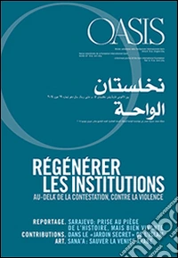 Oasis. Vol. 19: Regénérer les institutions. Au-delà de la contestation, contre la violence libro