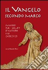 Il Vangelo secondo Marco. Sussidio per i gruppi d'ascolto e di catechesi libro di Chiosi A. (cur.)