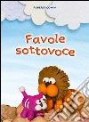 Favole sottovoce libro di Comin Roberta