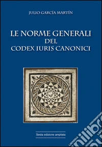 Le norme generali del Codex Iuris Canonici