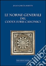 Le norme generali del Codex Iuris Canonici libro