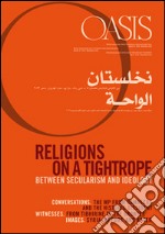 Oasis. Vol. 18: Religions on a tightrope... Between secularism and ideology libro