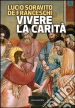 Vivere la carità libro