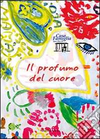 Il profumo del cuore