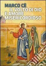 Il volto di Dio è amore misericordioso libro