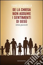 Se la Chiesa non assume i sentimenti di Gesù. Lettera pastorale libro