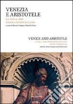 Venezia e Aristotele (ca. 1454-ca. 1600): greco, latino, italiano. Ediz. italiana e inglese