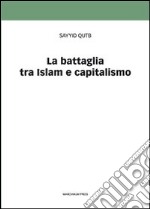 La battaglia tra Islam e capitalismo