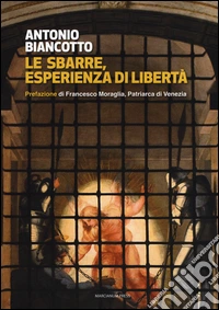 Le sbarre. Esperienza di libertà libro