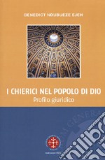 I chierici nel popolo di Dio. Profilo giuridico libro