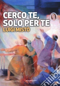 Cerco te, solo per te