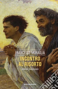 Incontro al Risorto. Lettera pastorale
