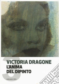 L'anima del dipinto. Vol. 3