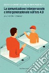 La comunicazione interpersonale e intergenerazionale nell'era 4.0 libro