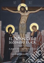 Il Vangelo secondo Luca (19,28-24,53). Sussidio per i gruppi d'ascolto e di catechesi libro