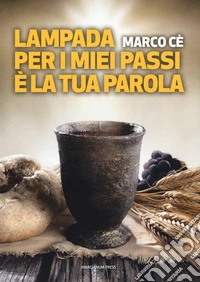 Lampada per i miei passi è la tua Parola libro