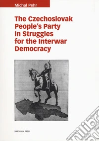 The czechoslovak people's party in struggles for the interwar democracy libro