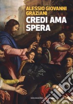 Credi ama spera. Piccola introduzione al Cristianesimo libro