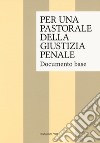 Per una pastorale della giustizia penale. Documento base libro